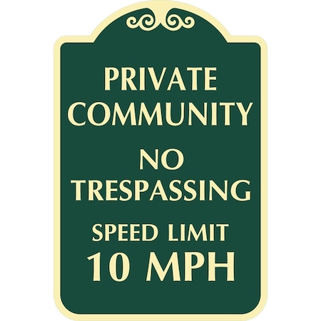 Lyle Private Community No Trespassing Speed Limit 10 MPH, 12x18, Engineer Grade, Dark Green G-2459-EG_12x18