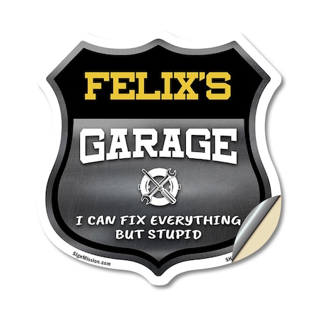 Signmission Felix's Garage I Can Fix Everything But Stupid, 12 Inch X 12 Inch, Vinyl Decal SHI-D-12-490-FELIX