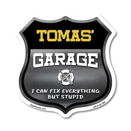 Signmission Tomas's Garage I Can Fix Everything But Stupid, 12 Inch X 12 Inch, Plastic Sign SHI-P-12-490-TOMAS