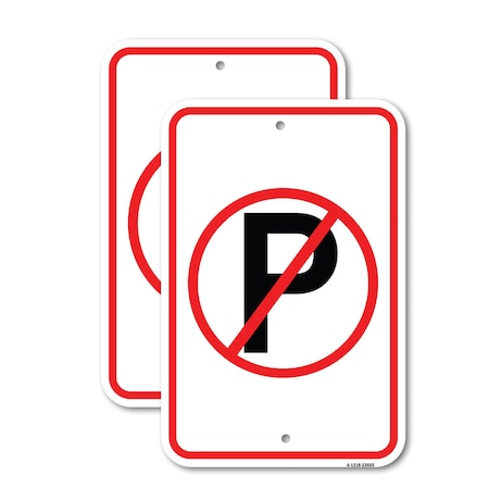 Signmission No Parking Symbol, 12'' X 18'' 2 Signs, Heavy Gauge Aluminum, 2PK A-1218-2PACK-23655