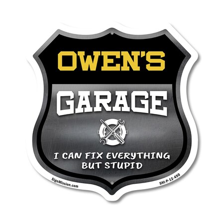 Signmission Owen's Garage I Can Fix Everything But Stupid, 12 Inch X 12 Inch, Plastic Sign SHI-P-12-490-OWEN