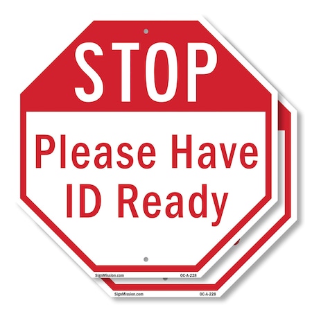 Signmission Stop Please Have Id Ready, 10 inch X 10 inch, Aluminum Metal Signs, 2PK OC-A-2PACK-10-228