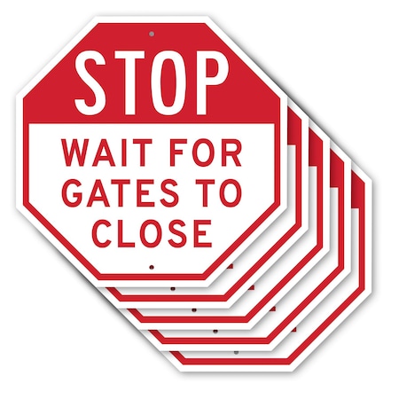 Signmission Stop Wait for Gates to Close, 10 inch X 10 inch, Aluminum Metal Signs, 5PK OC-A-5Pack-10-240