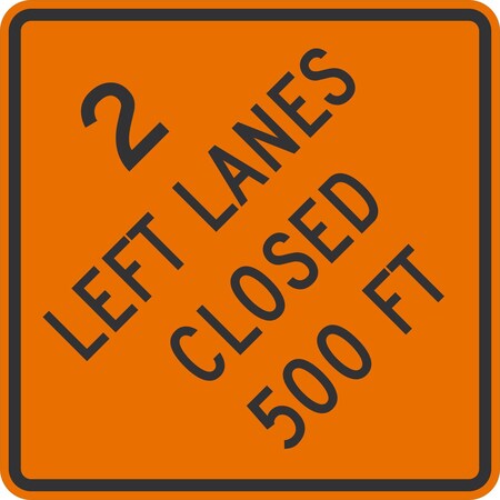 Lyle 2 Left Lanes Closed 500 ft, 36x36, High Intensity Prismatic, Orange G-16186-HI_36x36