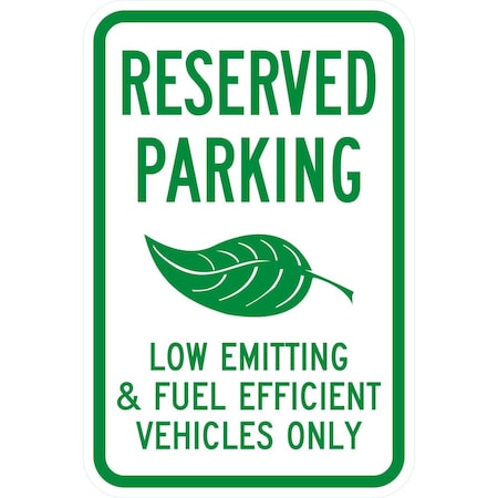 Lyle Reserved Parking Low Emitting And Fuel, 12x18, High Intensity Prismatic, White G-4122-HI_12x18