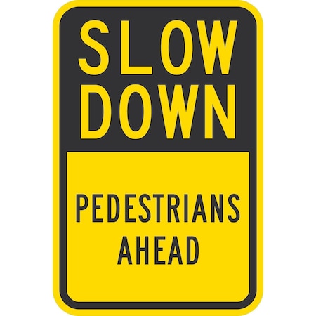 Lyle Slow Down Pedestrians Ahead, 24x30, Engineer Grade, Yellow G-13987-EG_24x30