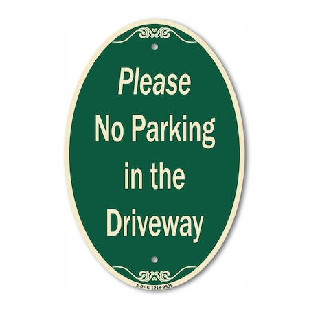 Signmission Please No Parking In Driveway Green & Tan, 12 In X 18 In Architectural Oval, Heavy Gauge Aluminum A-OV-G-1218-9935