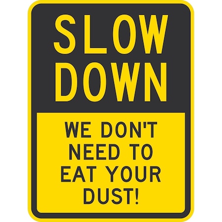 Lyle Slow Down We Don't Need To Eat Your Dust!, 18x24, High Intensity Prismatic, Yellow G-10687-HI_18x24