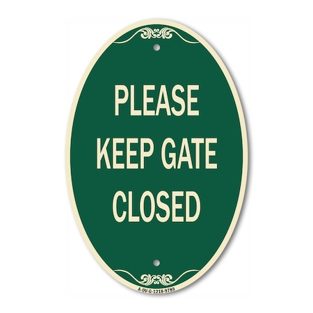 Signmission Please Keep Gate Closedplease Keep Gate Closed, 12 Inch X 18 Inch Designer, Heavy Gauge Aluminum A-OV-G-1218-9789