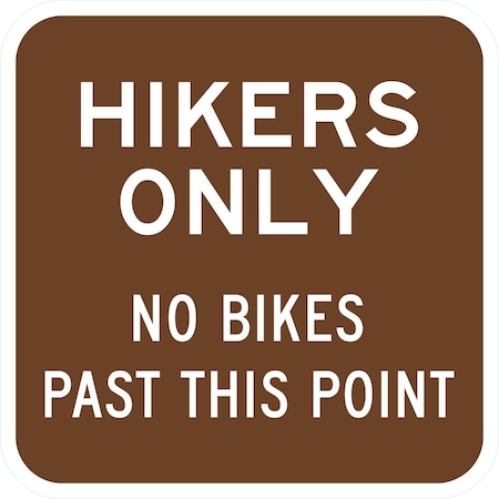 Lyle Hikers Only No Bikes Past This Point, 12x12, Diamond Grade, Brown G-2165-DG_12x12