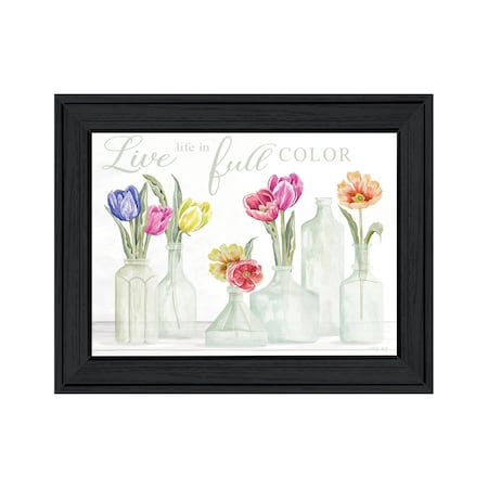Homeroots Live Life in Full Color Tulips Black Framed Print Wall Art 529723
