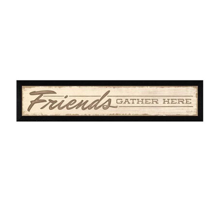 Homeroots Friend a Gather Here 1 Black Framed Print Wall Art 415663