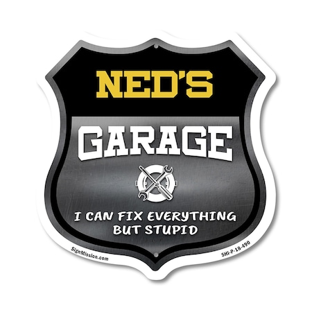Signmission Ned's Garage I Can Fix Everything But Stupid, 18 Inch X 18 Inch, Plastic Sign SHI-P-18-490-NED