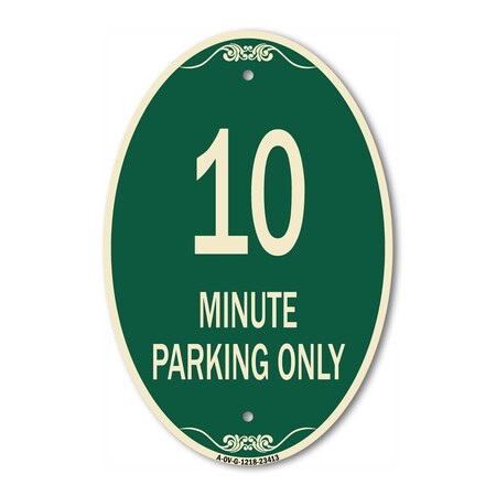 Signmission 10 Minute Parking Only, 12 Inch X 18 Inch Architectural Oval, Heavy Gauge Aluminum A-OV-G-1218-23413