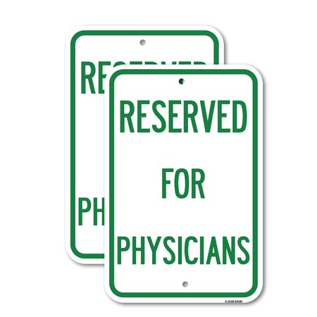 Signmission Reserved for Physicians, 12'' X 18'' 2 Signs, Heavy Gauge Aluminum, 2PK A-1218-2PACK-23181