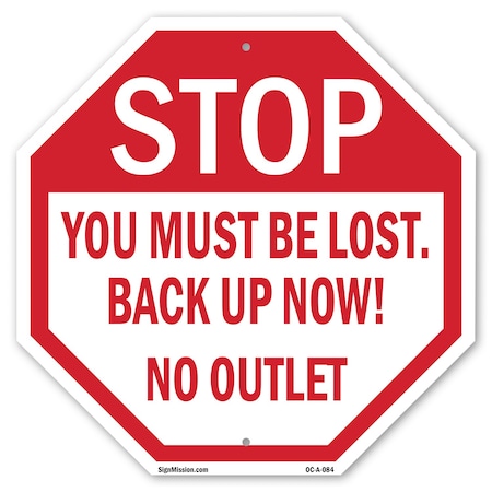 Signmission Stop You Must Be Lost. Back Up Now!, 10 Inch X 10 Inch, Aluminum Metal Signs OC-A-10-84