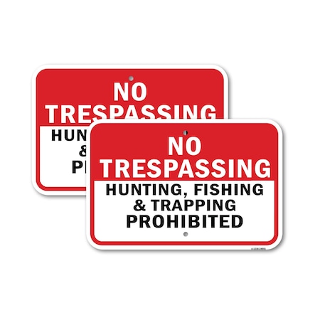 Signmission No Trespassing Hunting Fishing & Trapping Prohibit 1, 12'' X 18'' 2 Signs, Heavy Gauge Aluminum, 2PK A-1218-2PACK-24951