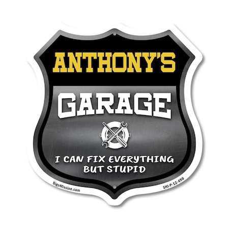 Signmission Anthony's Garage I Can Fix Everything But Stupid, 12 Inch X 12 Inch, Plastic Sign SHI-P-12-490-ANTHONY