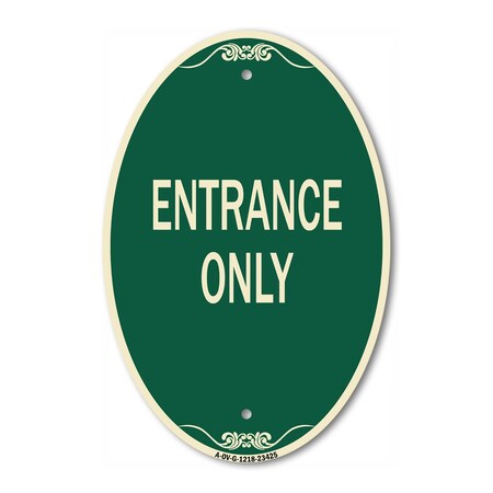 Signmission Parking Lot Sign Entrance Only, 12 Inch X 18 Inch Architectural Oval, Heavy Gauge Aluminum A-OV-G-1218-23425