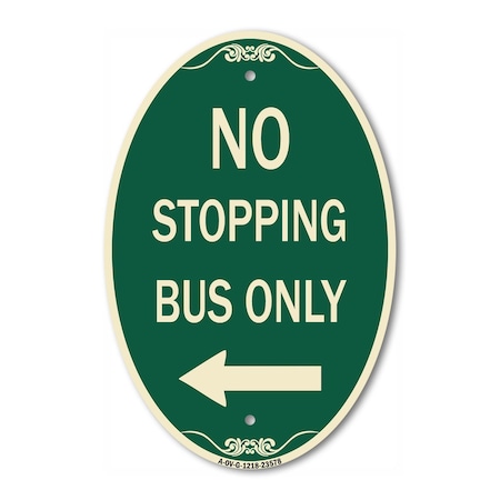 Signmission No Stopping Bus Only with Arrow Left, 12 Inch X 18 Inch Architectural Oval, Heavy Gauge Aluminum A-OV-G-1218-23578