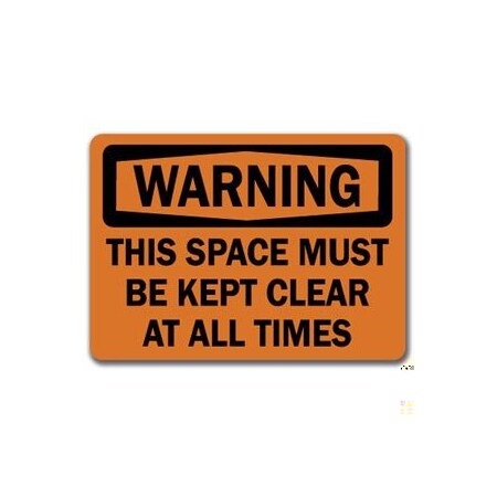 Signmission Safety Sign, 14 in Height, Plastic, 10 in Length, This Spce Must Be Kept Clr At Al Time WS-This Spce Must Be Kept Clr At Al Time