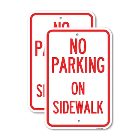Signmission No Parking on Sidewalk Parking Sign, 12'' X 18'' 2 Signs, Heavy Gauge Aluminum, 2PK A-1218-2PACK-23693