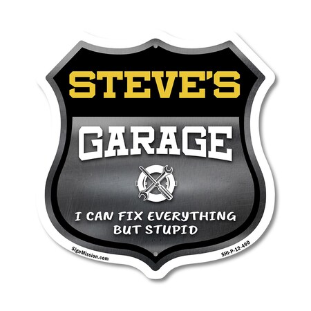 Signmission Steve's Garage I Can Fix Everything But Stupid, 12 Inch X 12 Inch, Plastic Sign SHI-P-12-490-STEVE