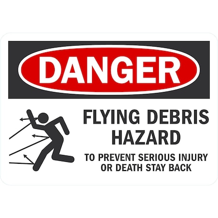 Lyle Flying Debris Hazard To Prevent Serious Injury or Death Stay, 10x7, Non-Reflective, White G-1654-NA_10x7