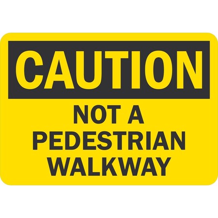 Lyle Caution Not a Pedestrian Walkway, 5x3.5, Non-Reflective, Yellow G-16761-ND_5x3.5