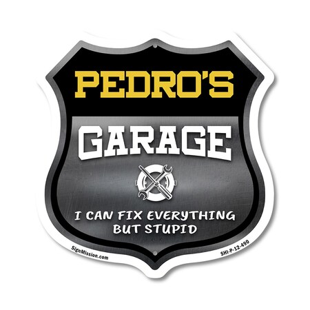 Signmission Pedro's Garage I Can Fix Everything But Stupid, 12 Inch X 12 Inch, Plastic Sign SHI-P-12-490-PEDRO