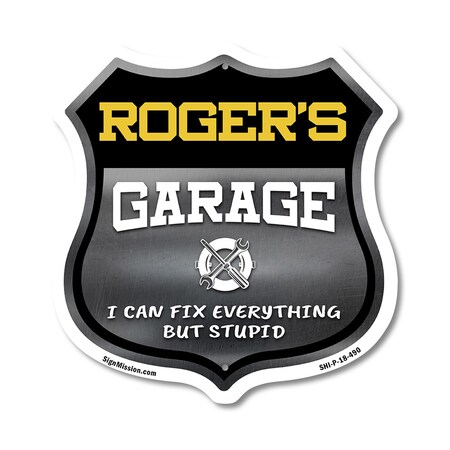 Signmission Roger's Garage I Can Fix Everything But Stupid, 18 Inch X 18 Inch, Plastic Sign SHI-P-18-490-ROGER