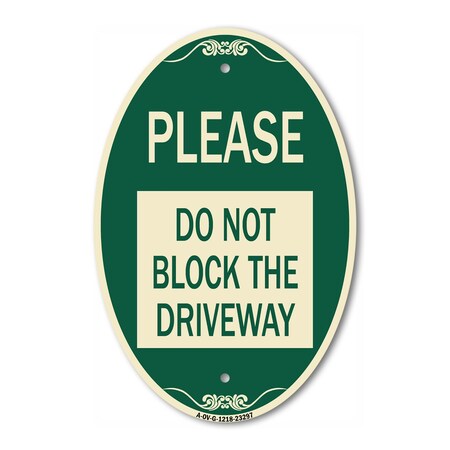 Signmission Please Do Not Block Driveway, 12 Inch X 18 Inch Architectural Oval, Heavy Gauge Aluminum A-OV-G-1218-23297