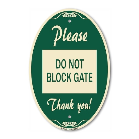 Signmission Please Do Not Block Gate, 12 Inch X 18 Inch Architectural Oval, Heavy Gauge Aluminum A-OV-G-1218-23281