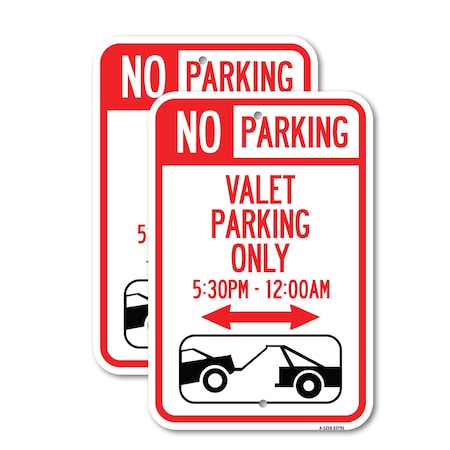 Signmission No Parking - Valet Parking Only 5-30pm-12-00am With Bi, 12'' X 18'', Heavy Gauge Aluminum, 2PK A-1218-2PACK-23791