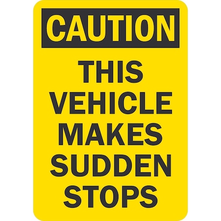 Lyle Caution This Vehicle Makes Sudden Stops, 7x10, Non-Reflective, Yellow G-17250-ND_7x10