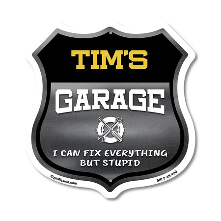 Signmission Tim's Garage I Can Fix Everything But Stupid, 18 Inch X 18 Inch, Plastic Sign SHI-P-18-490-TIM