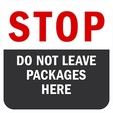 Lyle Stop, Do Not Leave Packages Here, 12x12, Engineer Grade, White G-2267-EG_12x12