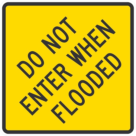 Lyle Do Not Enter When Flooded, 24x24, Engineer Grade, Yellow G-12738-EG_24x24