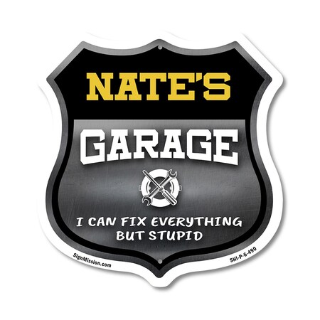 Signmission Nate's Garage I Can Fix Everything But Stupid, 6 Inch X 6 Inch, Plastic Sign SHI-P-6-490-NATE