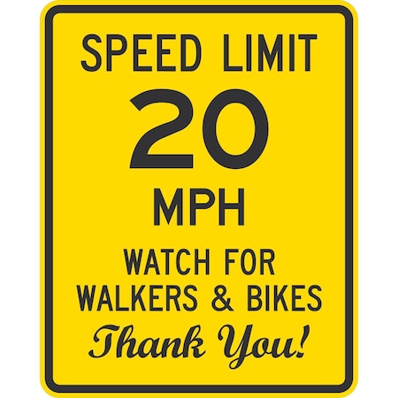 Lyle Speed Limit 20 MPH Watch For Walkers & Bikes Thank You!, 24x30, High Intensity Prismatic, Yellow G-14118-HI_24x30