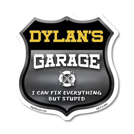 Signmission Dylan's Garage I Can Fix Everything But Stupid, 6 Inch X 6 Inch, Plastic Sign SHI-P-6-490-DYLAN