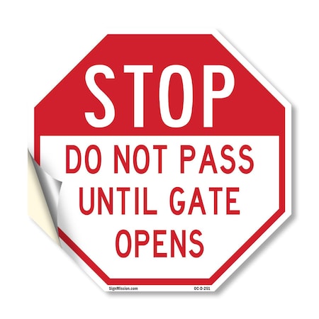 Signmission Stop Do Not Pass Until Gate Opens, 18 Inch X 18 Inch, Vinyl Decal OC-D-18-251