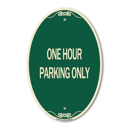 Signmission One Hour Parking Only, 12 Inch X 18 Inch Architectural Oval, Heavy Gauge Aluminum A-OV-G-1218-24611