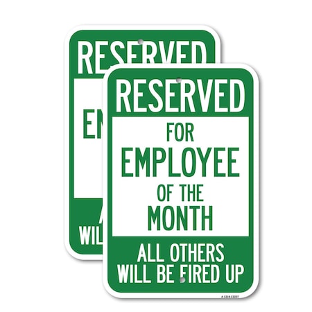 Signmission Reserved for Employee of the Month All Others Will Be F, 12'' X 18'', Heavy Gauge Aluminum, 2PK A-1218-2PACK-23207