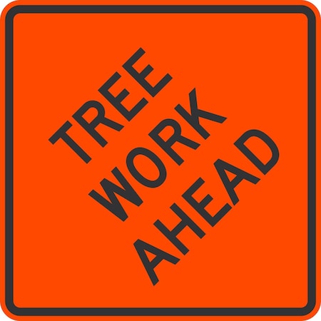 Lyle Tree Work Ahead, 24x24, Diamond Grade, Orange G-12580-DG_24x24