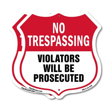 Signmission No Trespassing Shield Sign Violators Wil, 12 inch X 12 inch, Aluminum Metal Sign, 2PK SHI-A-2PACK-12-418