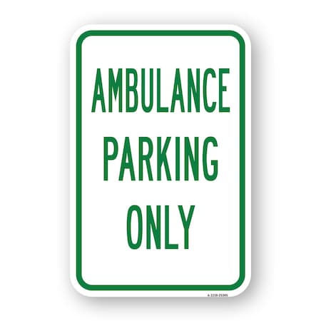 Signmission Ambulance Parking Only, Heavy-Gauge Aluminum Rust Proof Parking Sign, 18" x 24", A-1824-25305 A-1824-25305