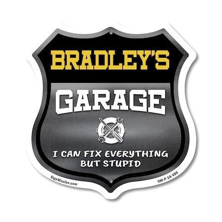 Signmission Bradley's Garage I Can Fix Everything But Stupid, 18 Inch X 18 Inch, Plastic Sign SHI-P-18-490-BRADLEY