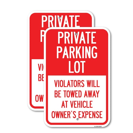 Signmission Private Parking Lot Violators Will Be Towed Away at Veh, 18'' X 24'', Heavy Gauge Aluminum, 2PK A-1824-2PACK-23267