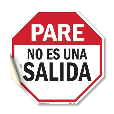 Signmission Pare No Es Una Salida, 18 Inch X 18 Inch, Vinyl Decal OC-D-18-202